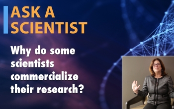 title slide ask a scientist Why do some scientists commercialize their research?