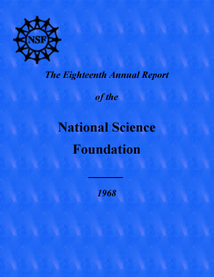 The Eighteenth Annual Report of the National Science Foundation, Fiscal Year 1968